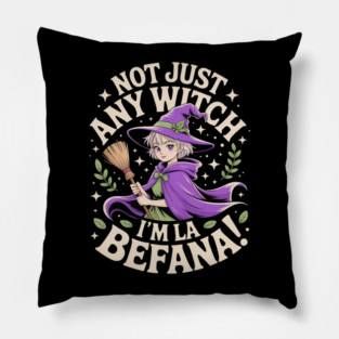 Not Just Any Witch, I’m La Befana Funny Italian Epiphany Pillow