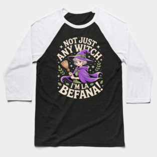 Not Just Any Witch, I’m La Befana Funny Italian Epiphany Baseball T-Shirt