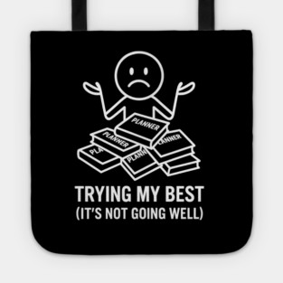 Trying My Best Shirt | Funny Overwhelmed Tee Tote