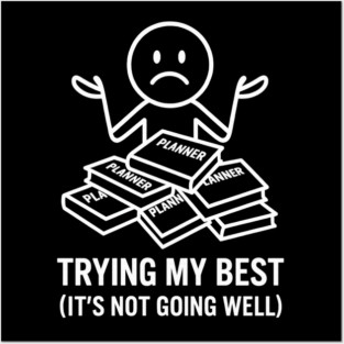 Trying My Best Shirt | Funny Overwhelmed Tee Posters and Art