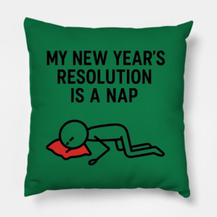 New Year Nap Shirt | Funny Resolution Tee Pillow