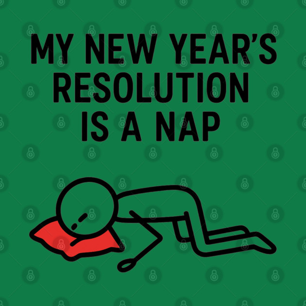 New Year Nap Shirt | Funny Resolution Tee by Anne Lee