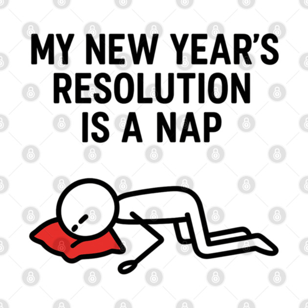 New Year Nap Shirt | Funny Resolution Tee by Anne Lee