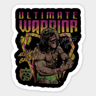 Ultimate Warrior Always Believe Sticker