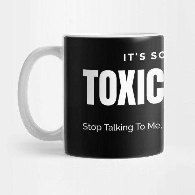 Toxic People Funny Sarcastic Quote - Trash Took Itself Out by Pixel Threads 