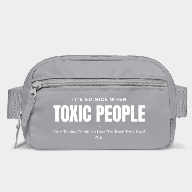 Toxic People Funny Sarcastic Quote - Trash Took Itself Out by Pixel Threads 