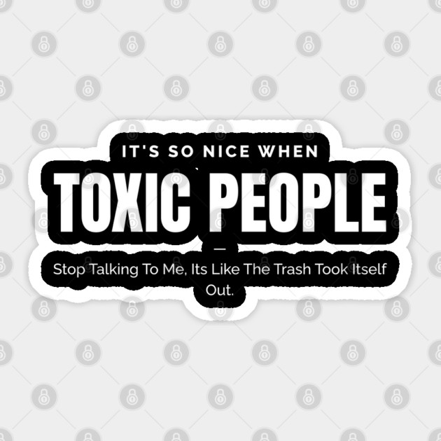 Toxic People Funny Sarcastic Quote - Trash Took Itself Out Sticker by Pixel Threads 