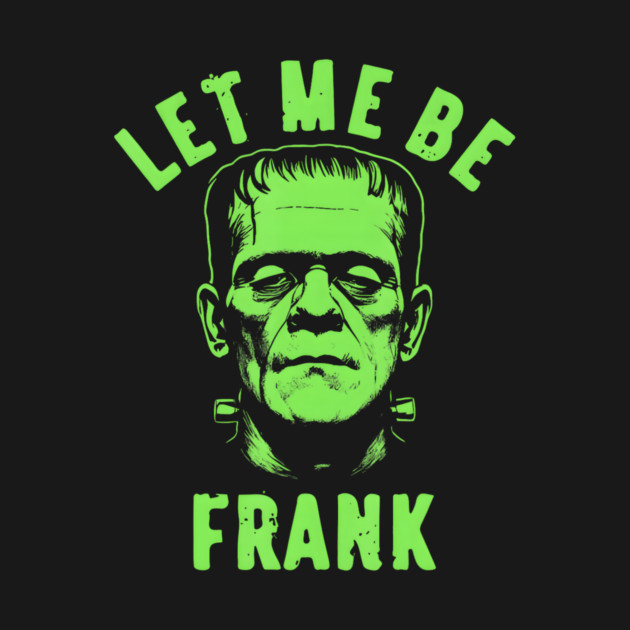 Let Me Be Frank Halloween For #39 S Vintage Halloween Men T Shirt