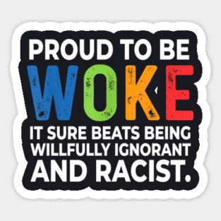Proud To Be Woke Sticker
