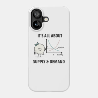 supply and demand funny economics teacher & economist Phone Case