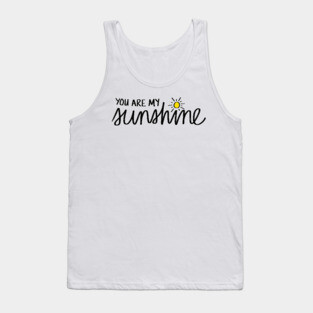 You Are My Sunshine Tank Top