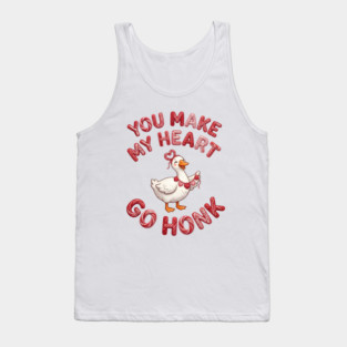 You Make My Heart Go Honk - Loveable Goose with Hearts Tank Top