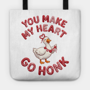 You Make My Heart Go Honk - Loveable Goose with Hearts Tote