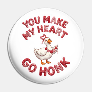 You Make My Heart Go Honk - Loveable Goose with Hearts Pin