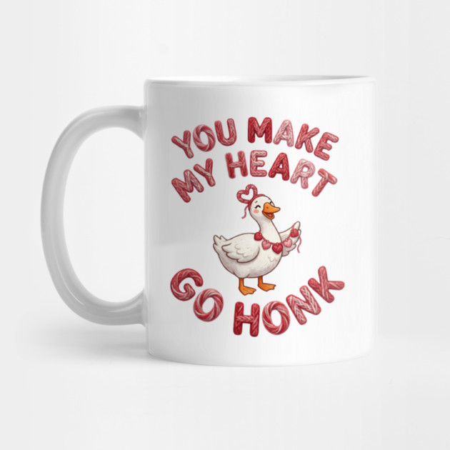 You Make My Heart Go Honk - Loveable Goose with Hearts by Creatifly Graphic Tees