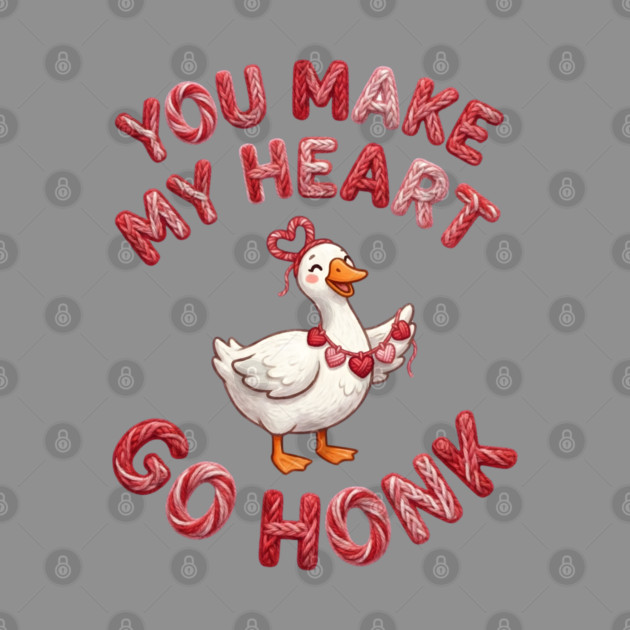 You Make My Heart Go Honk - Loveable Goose with Hearts by Creatifly Graphic Tees