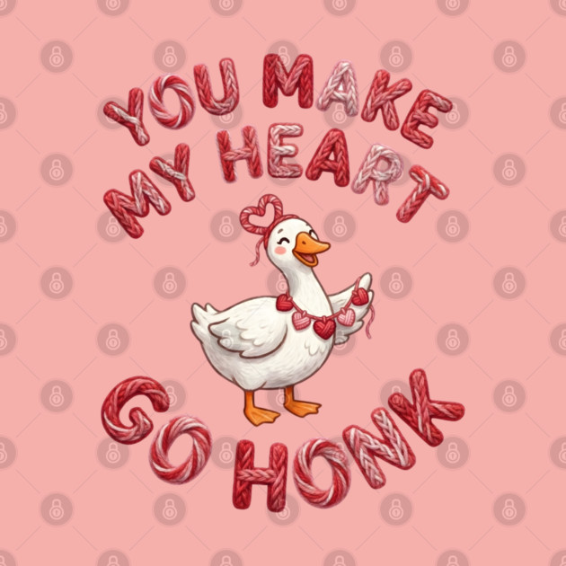 You Make My Heart Go Honk - Loveable Goose with Hearts by Creatifly Graphic Tees