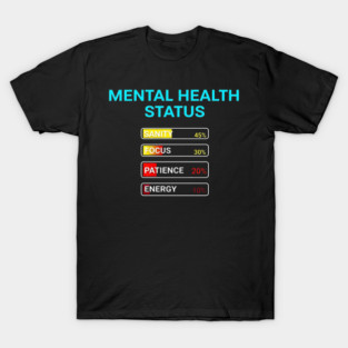 Mental Health Status Levels – Funny Relatable Meter Bars T-Shirt