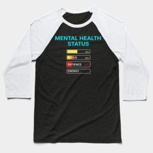 Mental Health Status Levels – Funny Relatable Meter Bars Baseball T-Shirt