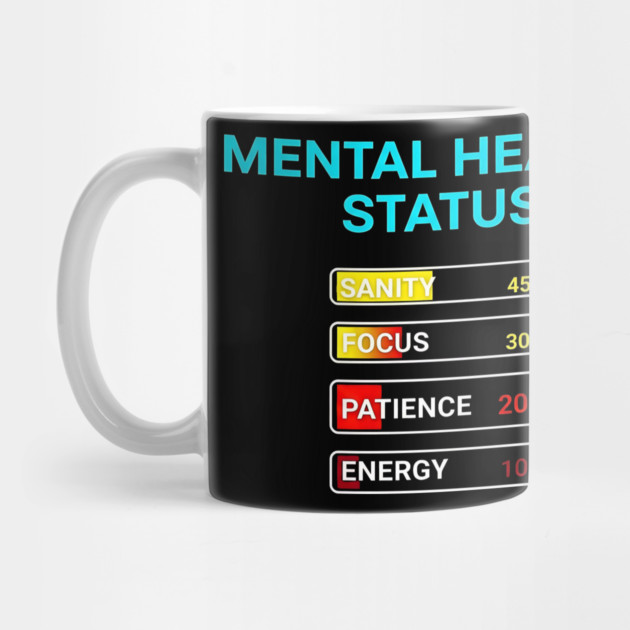 Mental Health Status Levels – Funny Relatable Meter Bars by UrbanLifeApparel