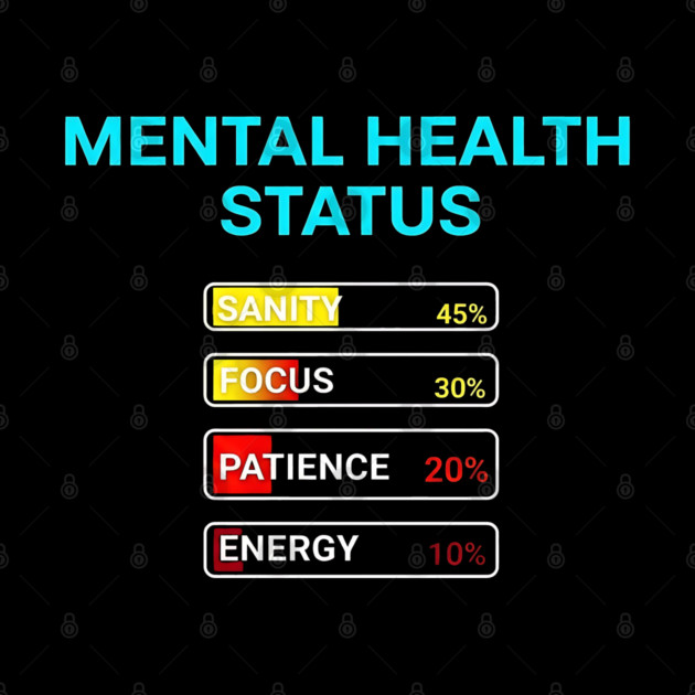 Mental Health Status Levels – Funny Relatable Meter Bars by UrbanLifeApparel