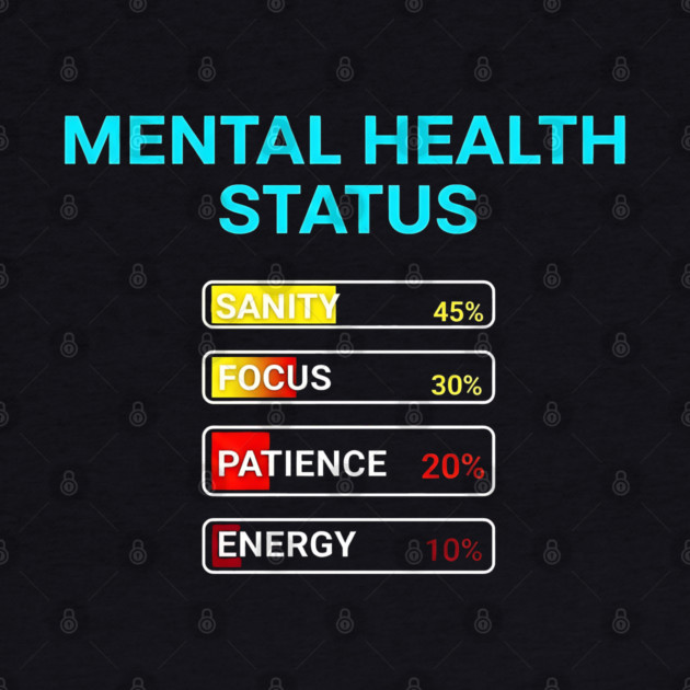 Mental Health Status Levels – Funny Relatable Meter Bars by UrbanLifeApparel