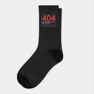 404 Adulting Capacity Not Found – Funny Error Message Socks