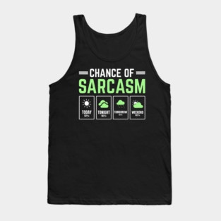 Chance of Sarcasm Forecast Funny Weather Humor Quote Tank Top