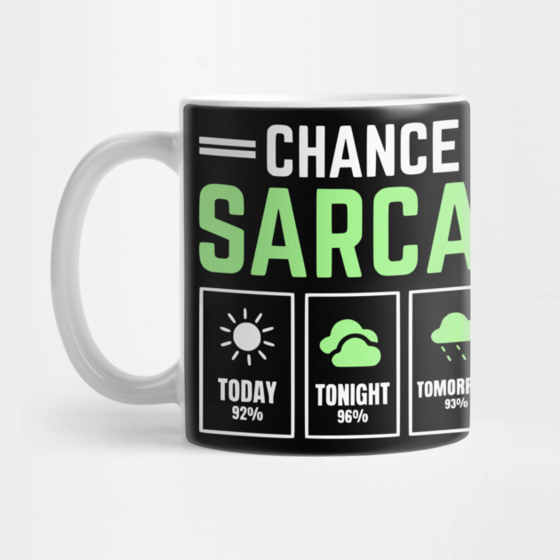 Chance of Sarcasm Forecast Funny Weather Humor Quote by UrbanLifeApparel