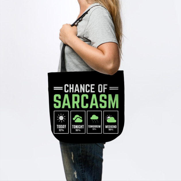 Chance of Sarcasm Forecast Funny Weather Humor Quote by UrbanLifeApparel