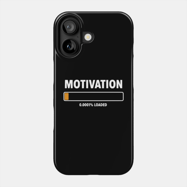 Motivation Loading Funny Low Battery Progress Bar Humor Phone Case by UrbanLifeApparel