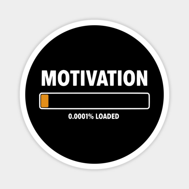 Motivation Loading Funny Low Battery Progress Bar Humor Magnet by UrbanLifeApparel
