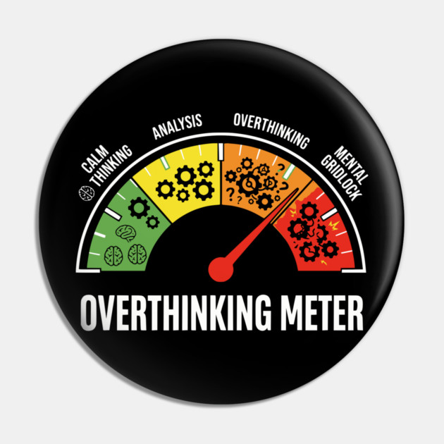 Overthinking Meter Funny Anxiety Brain Overload Gauge Design Pin by UrbanLifeApparel