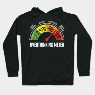 Overthinking Meter Funny Anxiety Brain Overload Gauge Design Hoodie