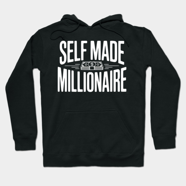 Self Made Millionaire Hoodie by Frank Ring