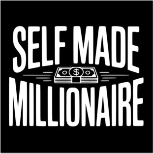 Self Made Millionaire Posters and Art