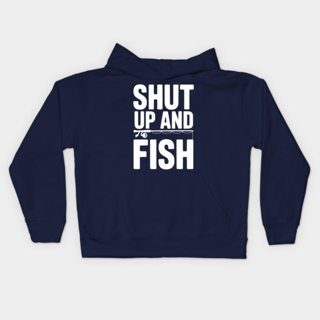 Shut Up and Fish Kids Hoodie by Frank Ring