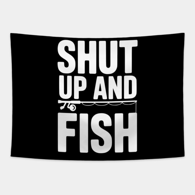 Shut Up and Fish Tapestry by Frank Ring