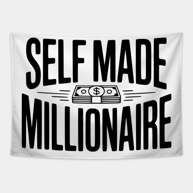Self Made Millionaire Tapestry by Frank Ring