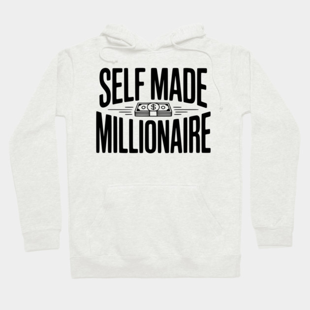 Self Made Millionaire Hoodie by Frank Ring