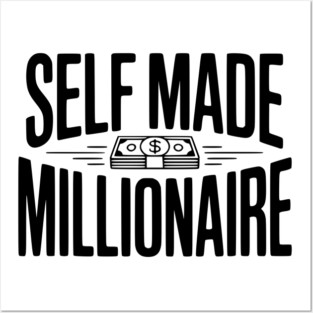 Self Made Millionaire Posters and Art