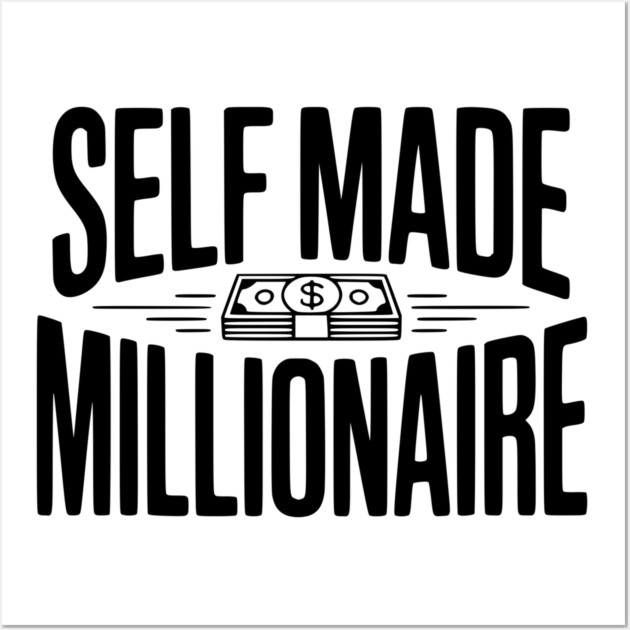 Self Made Millionaire Wall Art by Frank Ring