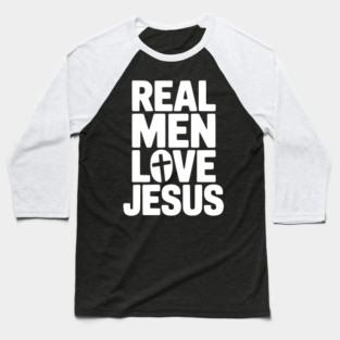 Real Men Love Jesus Baseball T-Shirt