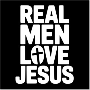 Real Men Love Jesus Posters and Art