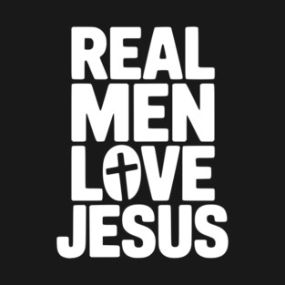 Real Men Love Jesus T-Shirt