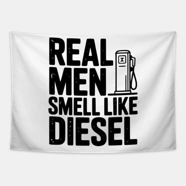 Real Men Smell Like Diesel Tapestry by Frank Ring