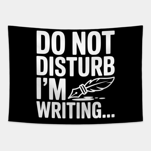 Do Not Disturb I'm Writing... Tapestry by Frank Ring