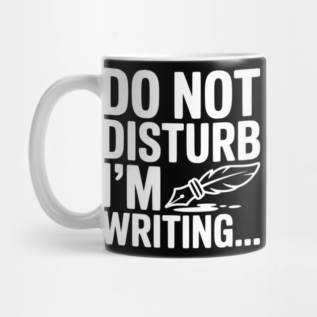 Do Not Disturb I'm Writing... by Frank Ring