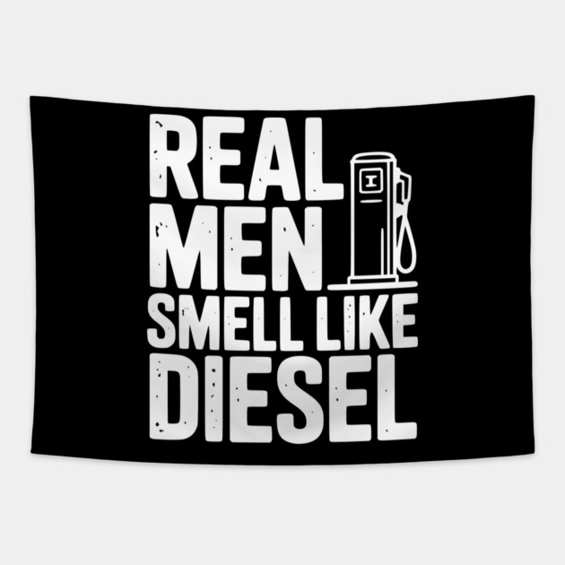 Real Men Smell Like Diesel Tapestry by Frank Ring