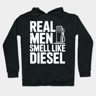 Real Men Smell Like Diesel Hoodie
